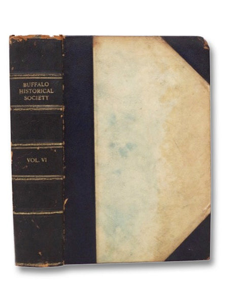 Publications of the Buffalo Historical Society, Volume VI [6]