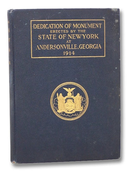 Dedication of Monument Erected by the State of New York at Andersonville, Georgia, 1914