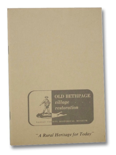 Old Bethpage Village Restoration: 'A Rural Heritage for Today' (Nassau County Historical Museum)