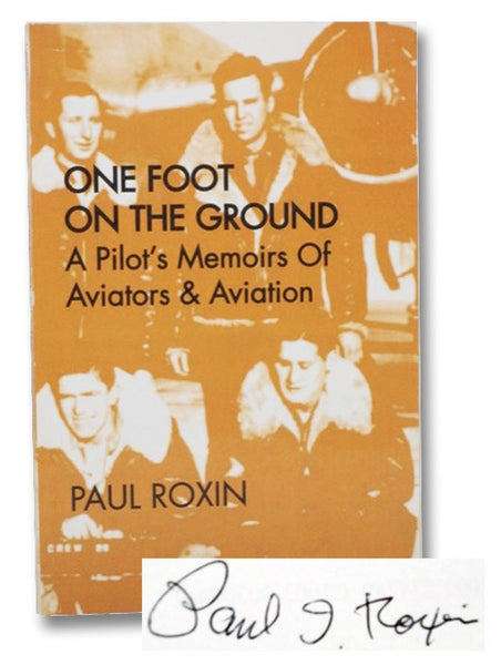 One Foot on the Ground: A Pilot's Memoirs of Aviators & Aviation