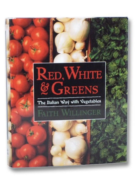 Red, White, and Greens: The Italian Way with Vegetables