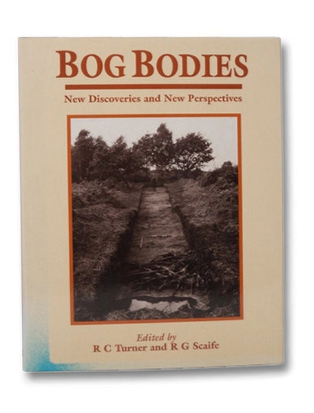 Bog Bodies: New Discoveries and New Perspectives