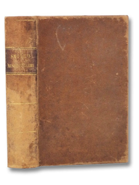 Minor Surgery; or, Hints on the Every-Day Duties of the Surgeon.