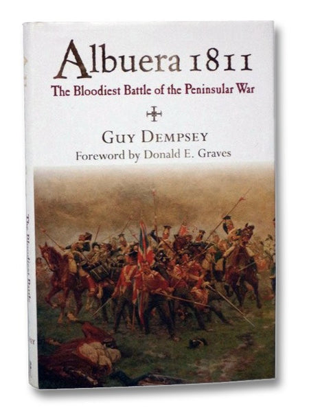 Albuera 1811: The Bloodiest Battle of the Peninsular War