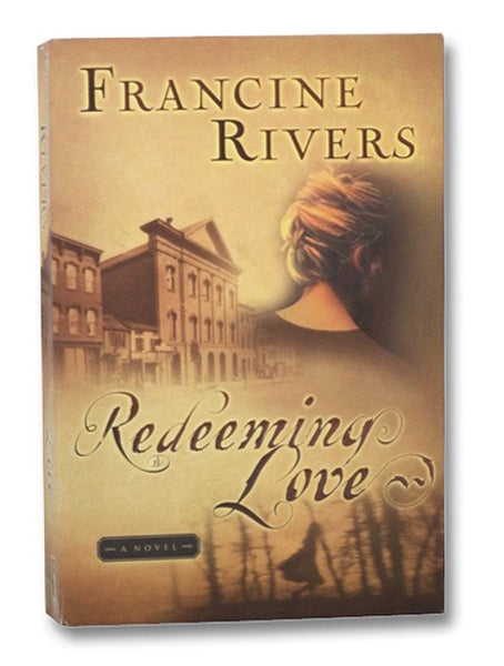 Redeeming Love: A Novel