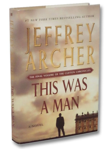 This Was a Man: The Final Volume of The Clifton Chronicles