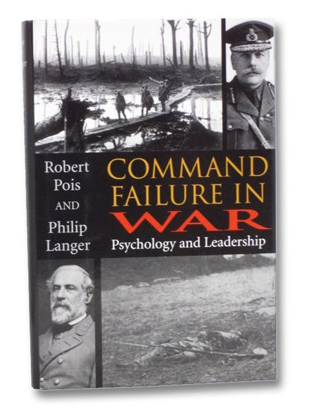 Command Failure in War: Psychology and Leadership