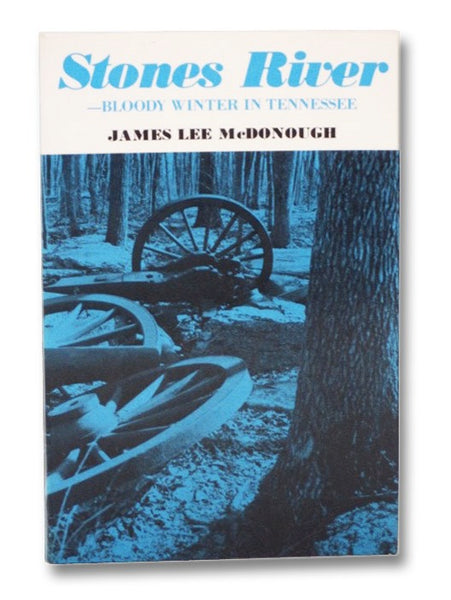Stones River: Bloody Winter in Tennessee