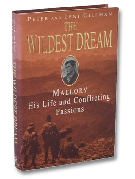 The Wildest Dream: Mallory - His Life and Conflicting Passions