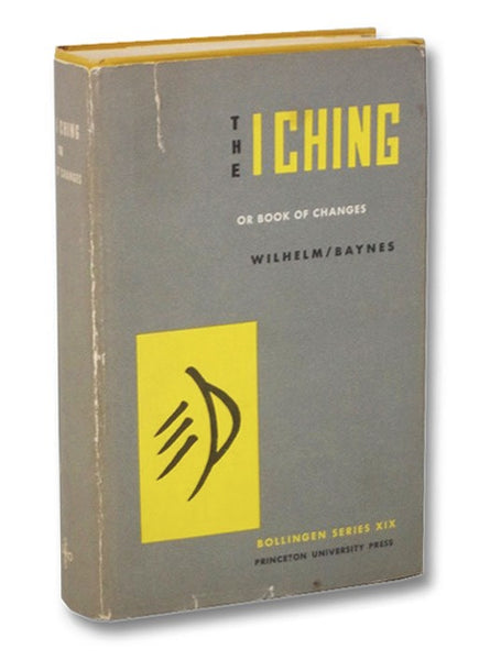 The I Ching or Book of Changes (Bollingen Series XIX [19])