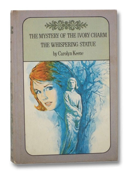 The Mystery of the Ivory Charm / The Whispering Statue (Nancy Drew Mystery Stories)