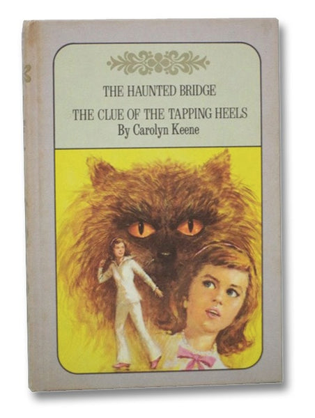 The Haunted Bridge / The Clue of the Tapping Heels (Nancy Drew Mystery Stories)