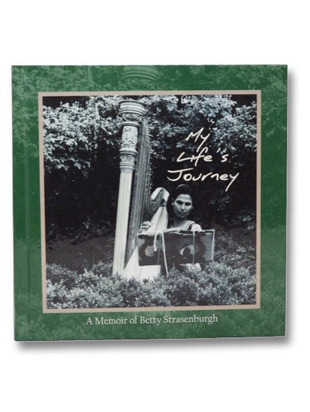 My Life's Journey: A Memoir of Betty Strasenburgh