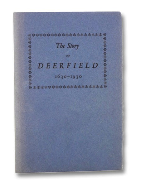 The Story of Deerfield, 1630-1930