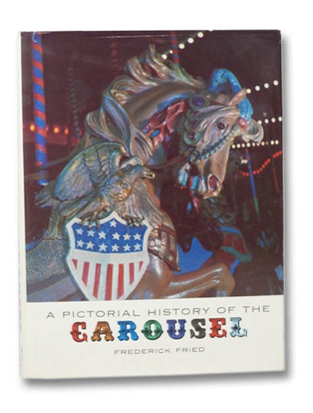 A Pictorial History of the Carousel