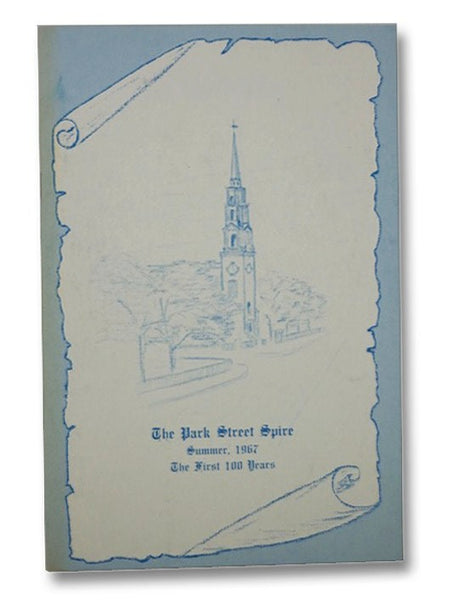 The Park Street Spire: The First 100 Years (Summer 1967, Volume XII, Number 10)