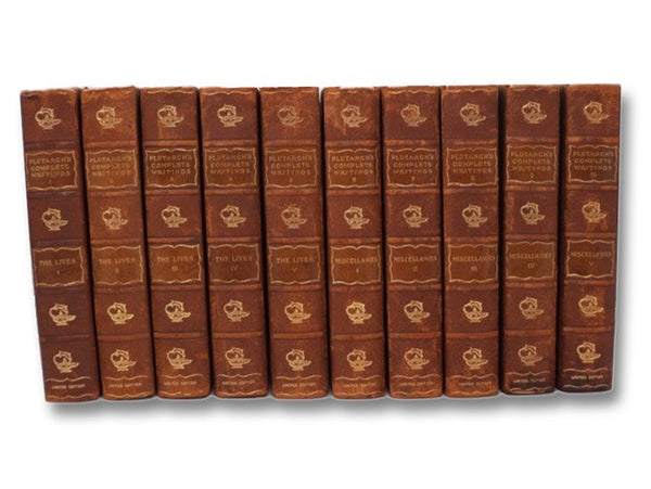 The Complete Writings of Plutarch, Including The Lives, Essays, Morals, Apothegms, Miscellanies, Etc., in Ten Volumes [Plutarch's Lives of Illustrious Men]