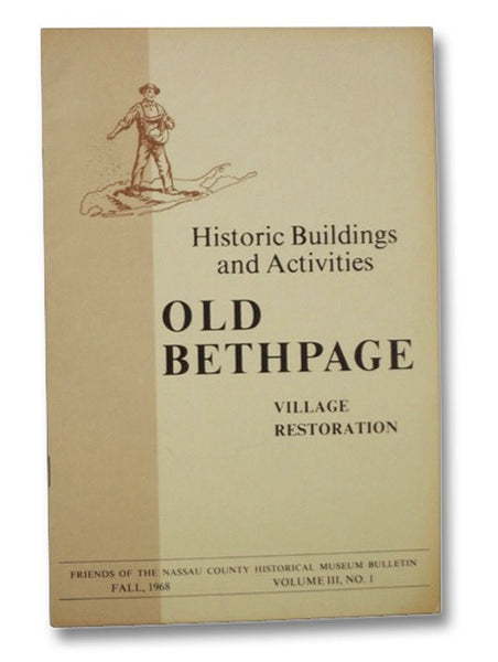 Old Bethpage Village Restoration, Fall, 1968, Volume III, No. 1 (Historic Buildings and Activities)