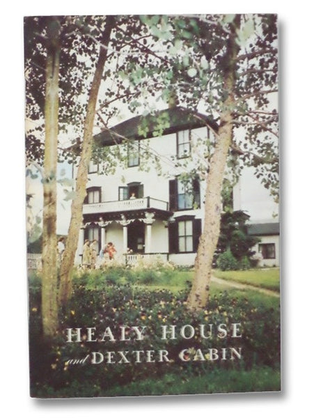 Healy House and Dexter Cabin: State Historical Monument, Leadville, Colorado