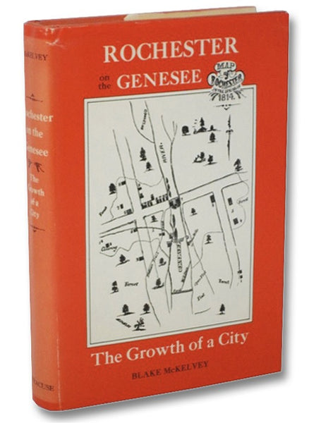 Rochester on the Genesee: The Growth of a City