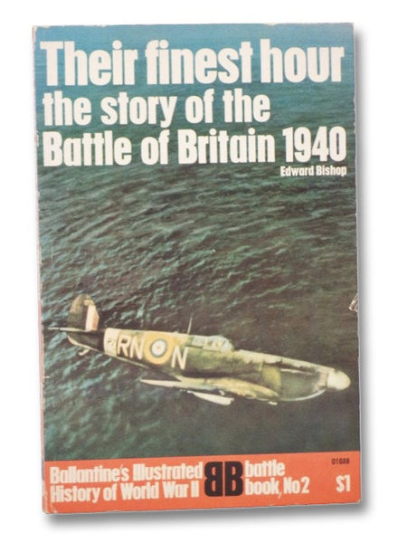 Their Finest Hour: The Story of the Battle of Britain, 1940 (Ballantine's Illustrated History of World War II)