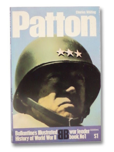 Patton (Ballantine's Illustrated History of World War II, War Leader Book No. 1)