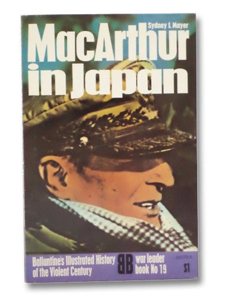 MacArthur in Japan (Ballantine's Illustrated History of the Violent Century, War Leader Book No. 19)