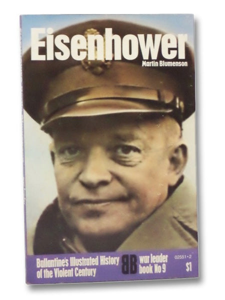 Eisenhower (Ballantine's Illustrated History of the Violent Century, War Leader Book No. 9)