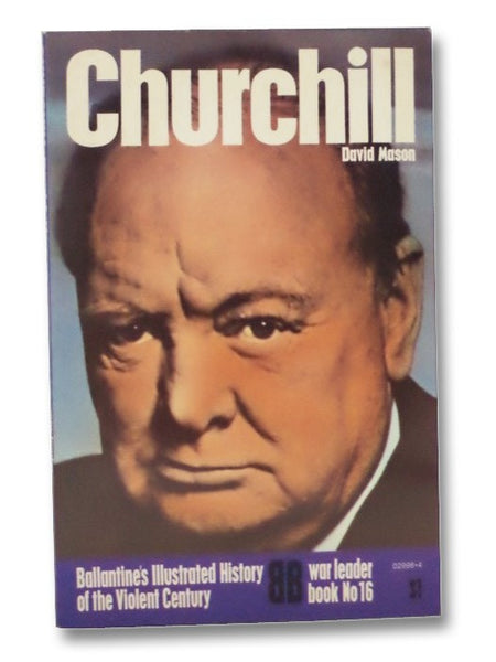 Churchill (Ballantine's Illustrated History of the Violent Century, War Leader Book No. 16)