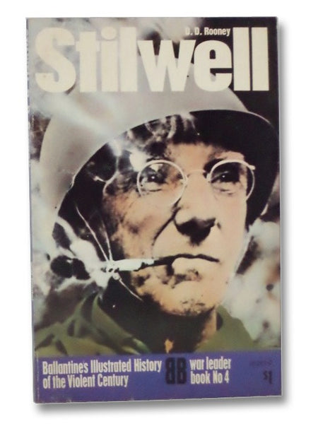 Stilwell (Ballantine's Illustrated History of the Violent Century, War Leader Book No. 4)