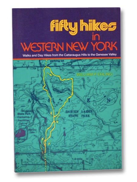 Fifty Hikes in Western New York: Walks and Day Hikes from the Cattaraugus Hills to the Genesee Valley