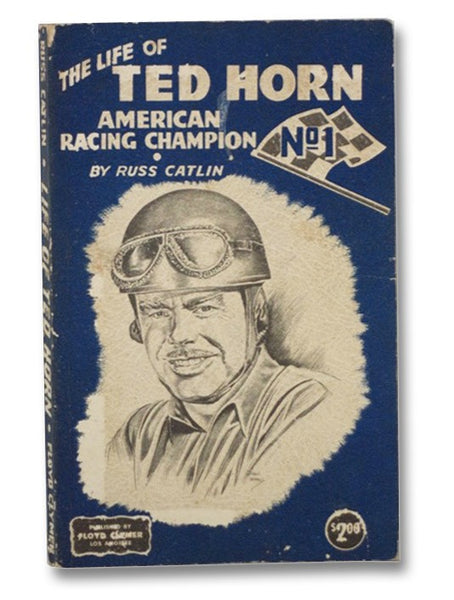 The Life of Ted Horn: American Racing Champion