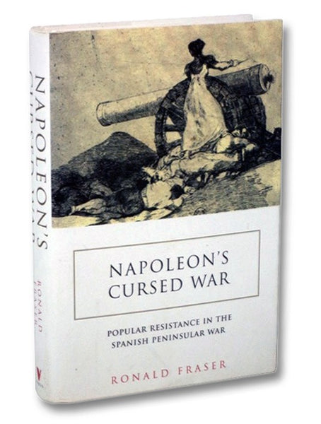 Napoleon's Cursed War: Popular Resistance in the Spanish Peninsular War
