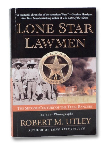 Lone Star Lawmen: The Second Century of the Texas Rangers