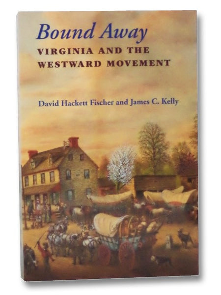Bound Away: Virginia and the Westward Movement