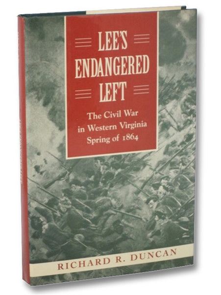 Lee's Endangered Left: The Civil War in Western Virginia, Spring of 1864
