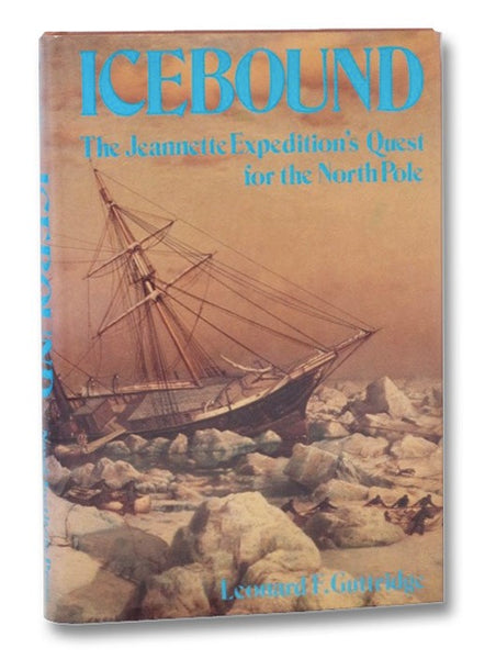 Icebound: The Jeannette Expedition's Quest for the North Pole