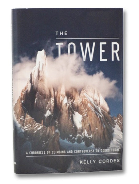 The Tower: A Chronicle of Climbing and Controversy on Cerro Torre