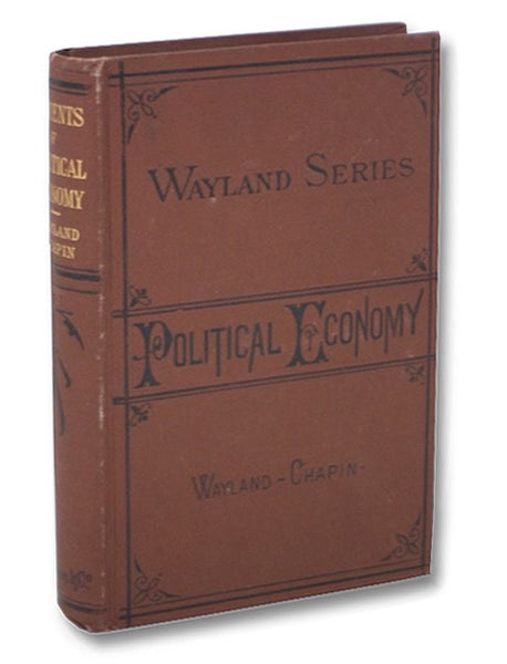 The Elements of Political Economy (Wayland Series)