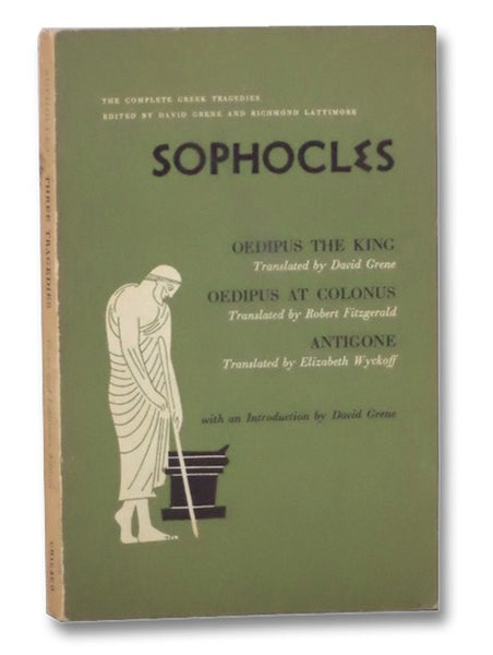 Sophocles: Three Tragedies: Oedipus the King; Oedipus at Colonus; Antigone (The Complete Greek Tragedies)