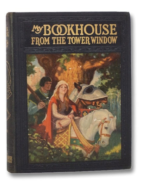 From the Tower Window of My Bookhouse (My Bookhouse Series No. 5)