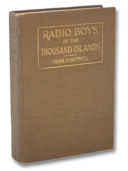 Radio Boys in the Thousand Islands; or, The Yankee Canadian Wireless Trail (The Radio Boys Series Book 2)