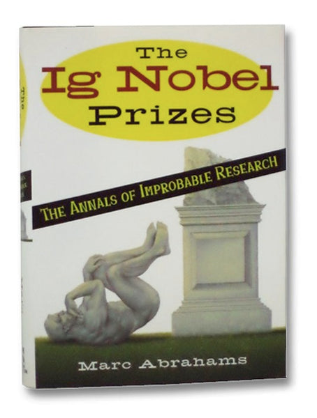 The Ig Nobel Prizes: The Annals of Improbable Research