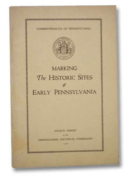 Marking the Historic Sites of Early Pennsylvania