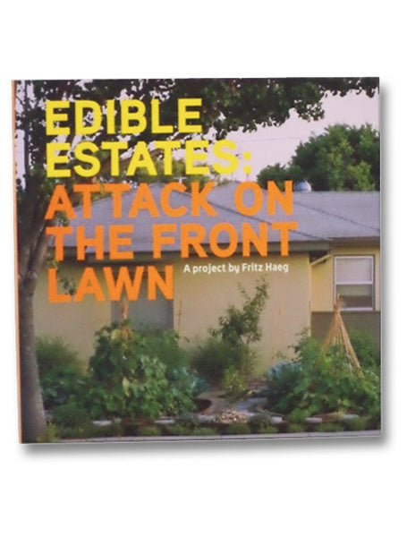 Edible Estates: Attack on the Front Lawn