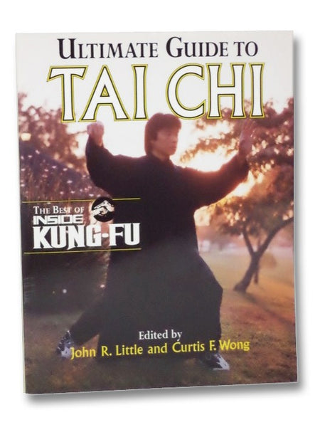 Ultimate Guide to Tai Chi (The Best of Inside Kung-Fu)