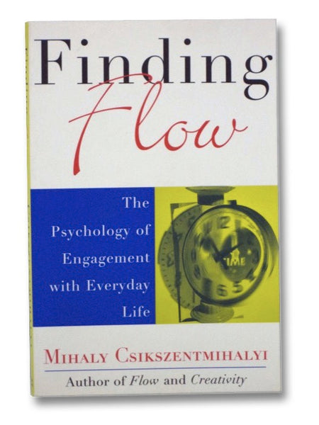 Finding Flow: The Psychology of Engagement with Everyday Life (MasterMinds Series)