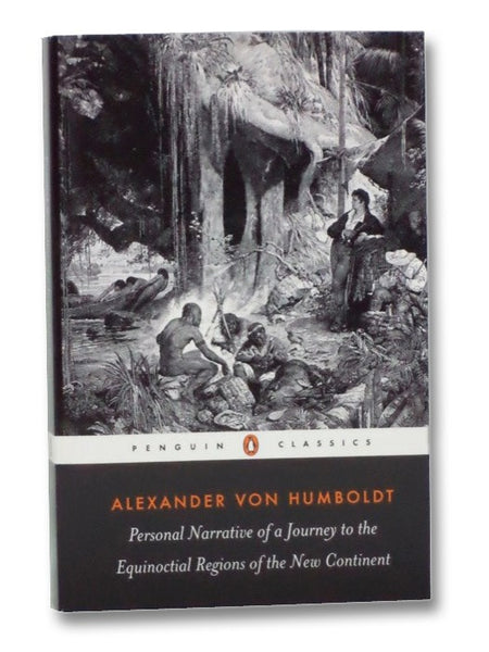Personal Narrative of a Journey to the Equinoctial Regions of the New Continent (Penguin Classics)