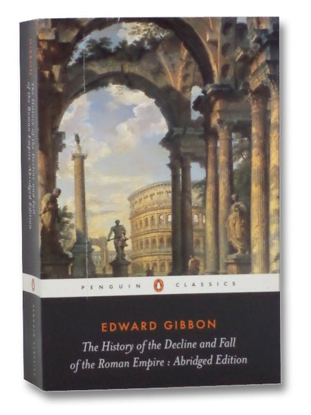The History of the Decline and Fall of the Roman Empire (Penguin Classics)