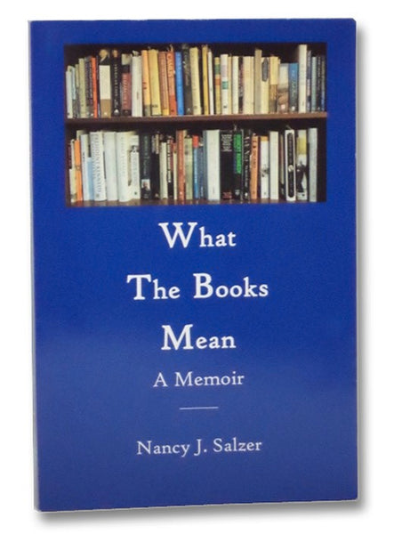 What the Books Mean: A Memoir